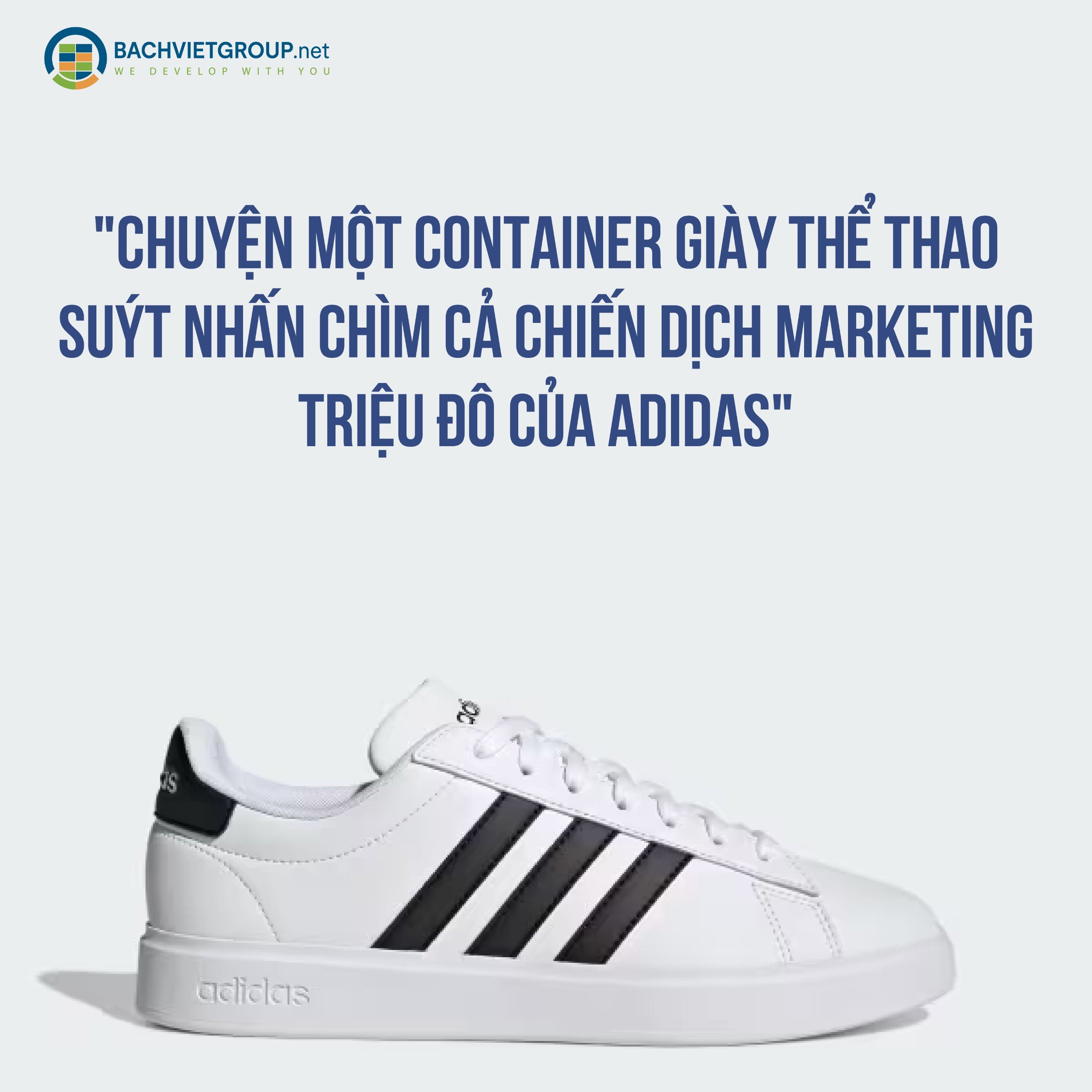 Chuyện một container giày thể thao suýt nhấn chìm cả chiến dịch Marketing triệu đô của Adidas